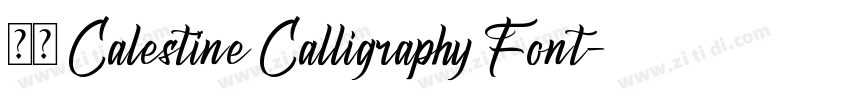 获取 Calestine Calligraphy Font字体转换 获取 Calestine Calligraphy Font字体转换